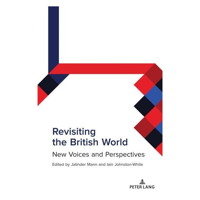Peter Lang Revisiting the British World (Englisch, Hardcover, Iain Johnston-White, Jatinder Mann) (67747237)
