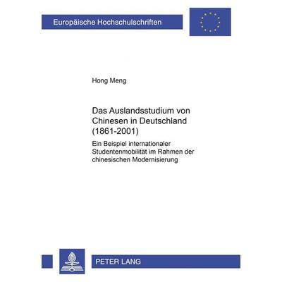 Das Auslandsstudium von Chinesen in Deutschland (1861-2001), Taschenbuch von Hong Meng, Peter Lang GmbH, Internationaler Verlag der Wissenschaften,