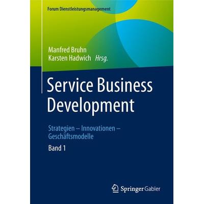 Service Business Development, Gebundene Ausgabe von , Springer Fachmedien Wiesbaden GmbH, 978-3-658-22425-7