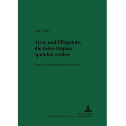 Ärzte und Pflegende, die keine Organe spenden wollen, Fachbücher von Jutta Müller