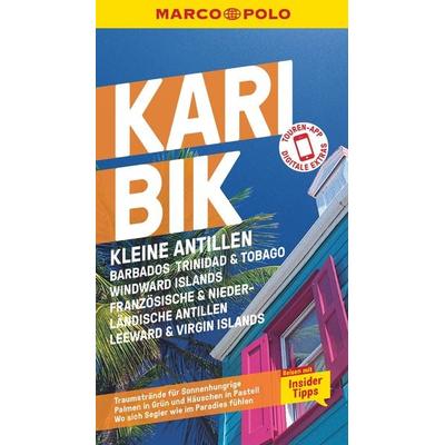 MARCO POLO Reiseführer Karibik, Kleine Antillen - Barbados, Trinidad & Tobago, Windward Island, Französische & Niederländische Antillen, Leeward &