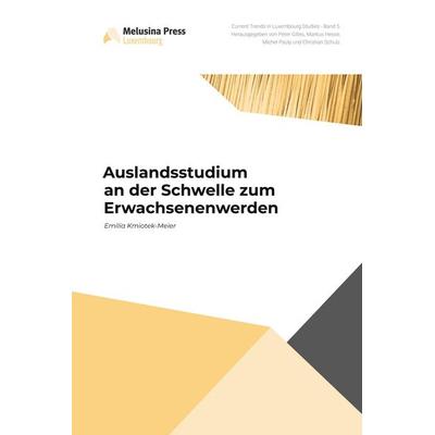 Auslandsstudium an der Schwelle zum Erwachsenenwerden, Taschenbuch von Emilia Kmiotek-Meier, Melusina Press, 978-2-919815-64-7