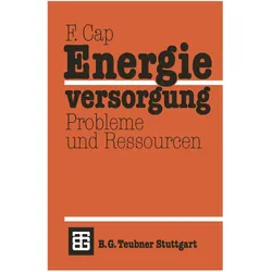 Energieversorgung Probleme und Ressourcen, Fachbücher von Ferdinand Cap