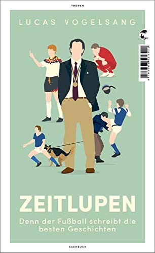 Lucas Vogelsang - ZEITLUPEN: Denn der Fußball schreibt die besten Geschichten - Preis vom 09.10.2026 07:28:09 h