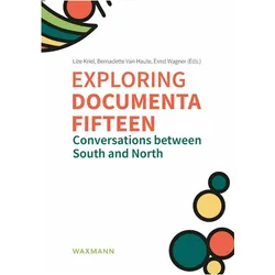Exploring documenta fifteen, Fachbücher von Ernst Wagner, Bernadette van Haute, Lize Kriel