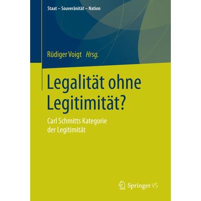 Legalität ohne Legitimität?, Taschenbuch von , Springer Fachmedien Wiesbaden GmbH, 978-3-658-06926-1