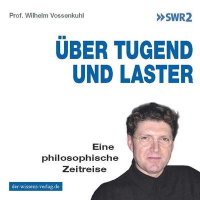 Über Tugend und Laster - Wilhelm Vossenkuhl, Audio, 9783831279128