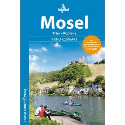 Kanu Kompakt Mosel, Taschenbuch von Stefan Schorr,Carola Hillmann, Thomas Kettler Verlag, 978-3-9851311-0-5