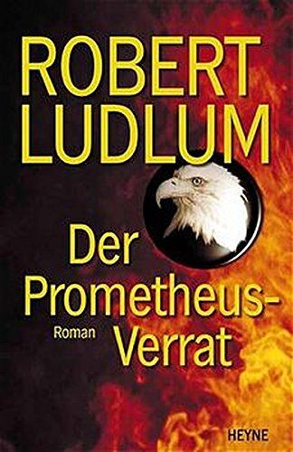 Robert Ludlum - Der Prometheus-Verrat: Roman. 576 Seiten. Gebunden. Format 13,5 x 21,5 cm - Preis vom 09.10.2026 07:28:09 h