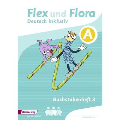 Flex und Flora - Deutsch inklusiv Ausgabe 2017. Buchstabenheft, Geheftet von , Verlag Moritz Diesterweg in Westermann Bildungsmedien