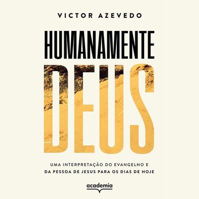 Humanamente Deus - Victor Azevedo, Audio, 9788542226171