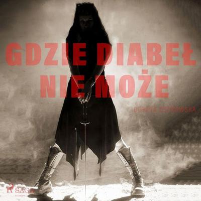Gdzie diabeł nie może - Dorota Ostrowska, Audio, 9788726236163