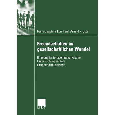 Freundschaften im gesellschaftlichen Wandel, Taschenbuch von Hans-Joachim Eberhard,Arnold Krosta, Deutscher Universitätsverlag, 978-3-8244-4586-8
