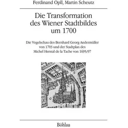 Die Transformation des Wiener Stadtbildes um 1700, Fachbücher von Ferdinand Opll, Martin Scheutz