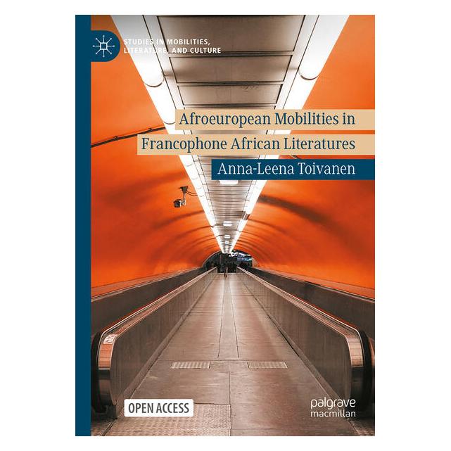 Springer Afroeuropean Mobilities in Francophone African Literatures (Englisch, Hardcover, Anna-Leena Toivanen) (55777352)