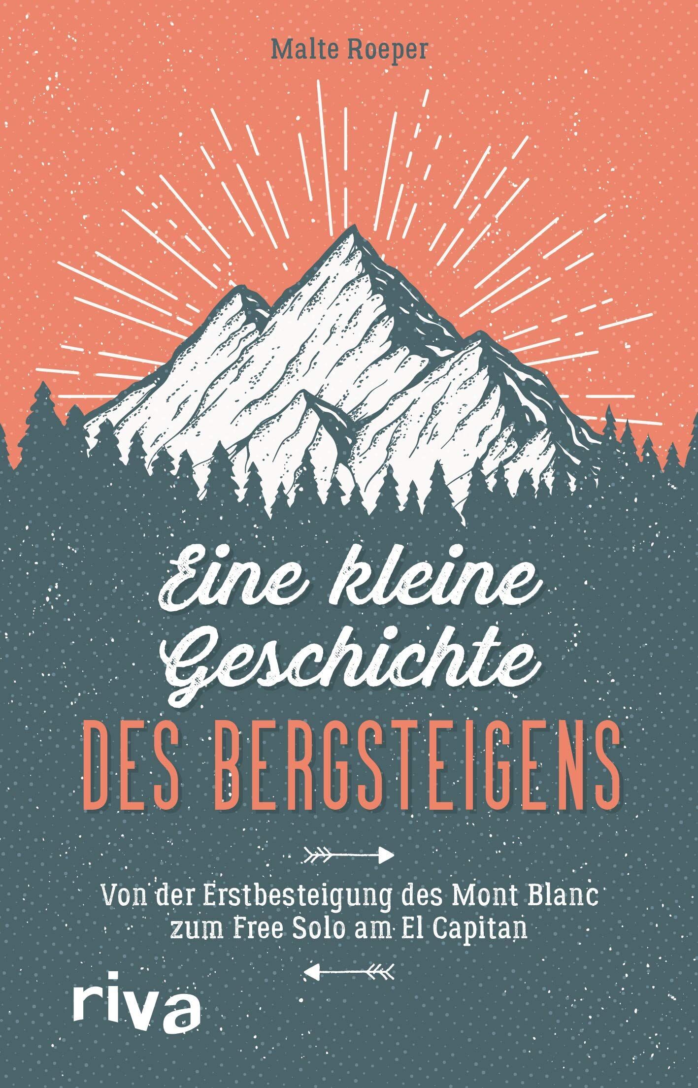 Malte Roeper - Eine kleine Geschichte des Bergsteigens - Preis vom 09.10.2026 07:28:09 h