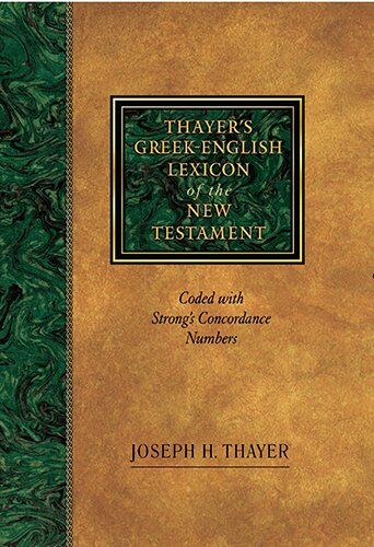 Joseph Thayer - Thayer's Greek-English Lexicon of the New Testament: Coded with Strong's Concordance Numbers - Preis vom 09.10.2026 07:28:09 h