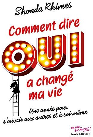 Comment dire oui a changé ma vie : une année pour s'ouvrir aux autres et à soi-même - Preis vom 30.09.2026 22:30:23 h