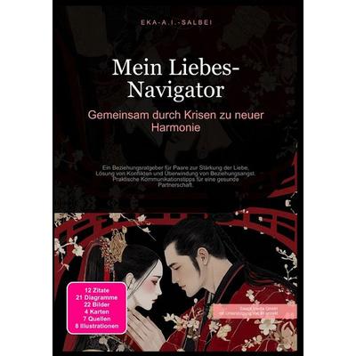 Mein Liebes-Navigator: Gemeinsam durch Krisen zu neuer Harmonie, Taschenbuch von Eka A.I. Salbei, Epubli, 978-3-565-01152-0