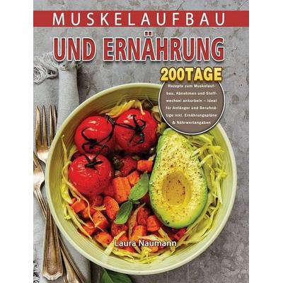 Muskelaufbau und Ernährung, Gebundene Ausgabe von Laura Naumann, Jiang song, 978-1-80367-154-3