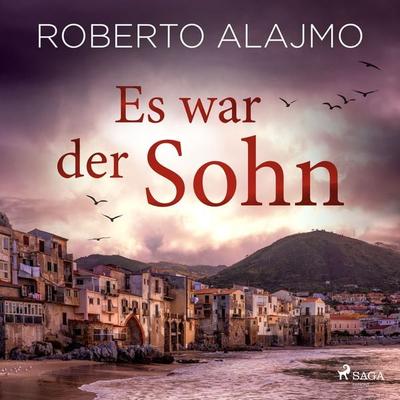 Es war der Sohn - Roberto Alajmo, Audio, 9788728292662