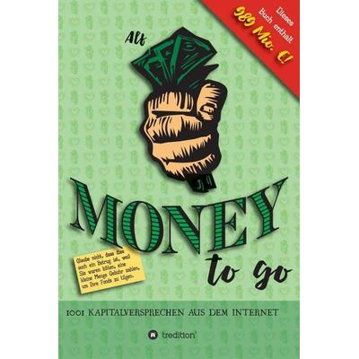 Money to go, Gebundene Ausgabe von Alfred Beschle, Tredition, 978-3-7345-4618-1
