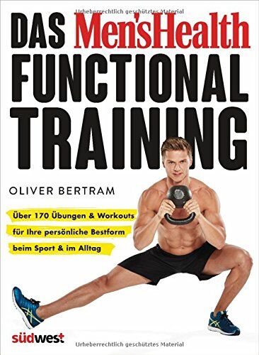 Oliver Bertram - Das Men's Health Functional Training: Über 170 Übungen & Workouts für Ihre persönliche Bestform beim Sport & im Alltag - Preis vom 02.10.2026 23:42:20 h