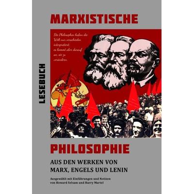 Lesebuch Marxistische Philosophie, Taschenbuch von Karl Marx,Friedrich Engels,W.I. Lenin, Das Freie Buch, 978-3-942876-12-4