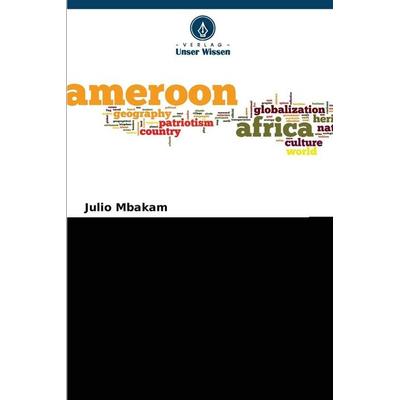 Subregionale Wirtschaftsintegration und Industrialisierung Kameruns, Taschenbuch von Julio Mbakam, Verlag Unser Wissen, 978-620-5-71228-3