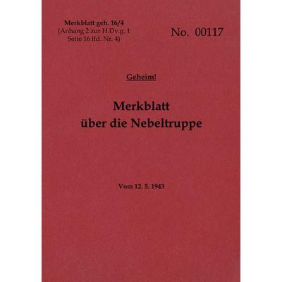 Merkblatt geh. 16/4 Merkblatt über die Nebeltruppe - Geheim, Taschenbuch von , BoD – Books on Demand, 978-3-7568-6014-2