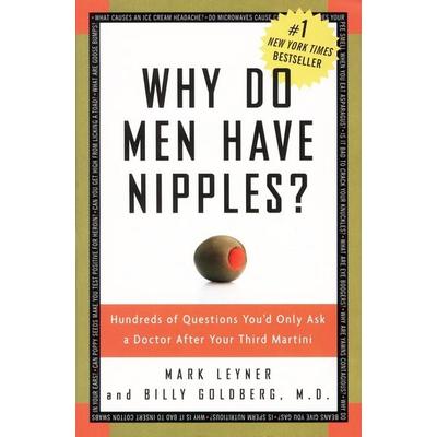 Why Do Men Have Nipples?, Taschenbuch von Mark Leyner,Billy Goldberg, Three Rivers Press, 978-1-4000-8231-5