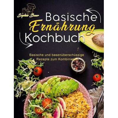 Basische Ernährung Kochbuch, Gebundene Ausgabe von Sophie Baer, Sophie Baer, 978-1-80319-926-9