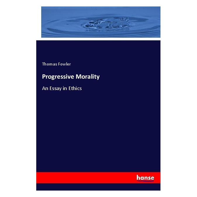 Hansebooks Progressive Morality (Englisch, Softcover, Thomas Fowler) (56057767)