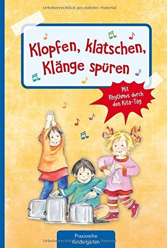 Suse Klein - Klopfen, klatschen, Klänge spüren: Mit Rhytmus durch den Kita-Tag (Die Praxisreihe für Kindergarten und Kita) - Preis vom 30.09.2026 22:30:23 h