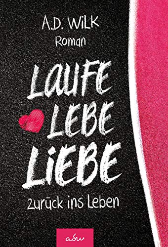 A.D. WiLK - Laufe Lebe Liebe: zurück ins Leben - Preis vom 30.09.2026 09:01:18 h