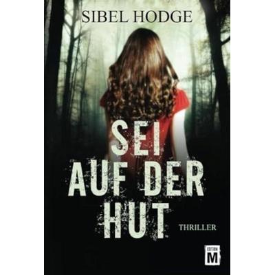 Sei auf der Hut, Taschenbuch von Sibel Hodge, Edition M, 978-1-5039-4453-4
