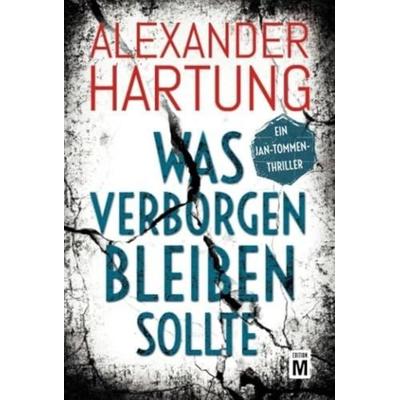 Was verborgen bleiben sollte, Taschenbuch von Alexander Hartung, Edition M, 978-2-496-70463-1