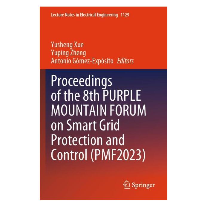 Springer Proceedings of the 8th PURPLE MOUNTAIN FORUM on Smart Grid Protection and Control (PMF2023) (Englisch, Antonio Gmez-Expsito, Yuping Zheng) (57191998)