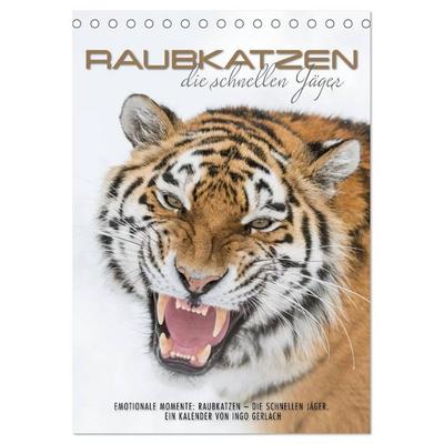 Emotionale Momente: Raubkatzen - die schnellen Jäger. (Tischkalender 2026 DIN A5 hoch), CALVENDO Monatskalender