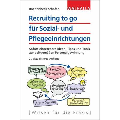 Recruiting to go für Sozial- und Pflegeeinrichtungen, Taschenbuch von Maja Roedenbeck Schäfer, Walhalla und Praetoria, 978-3-8029-7586-8