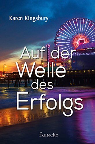 Karen Kingsbury - Auf der Welle des Erfolgs - Preis vom 30.09.2026 09:01:18 h