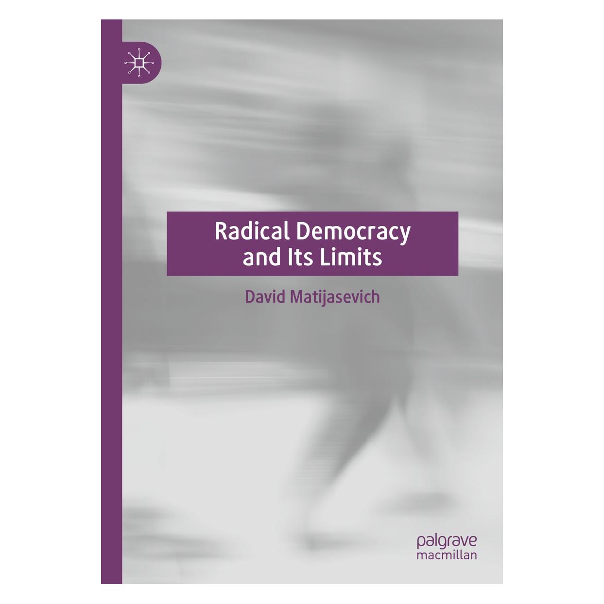 Springer Radical Democracy and Its Limits (Englisch, Hardcover, David Matijasevich) (9783030230135)