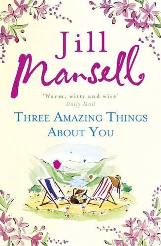 Jill Mansell - Three Amazing Things About You - Preis vom 01.10.2026 17:08:56 h