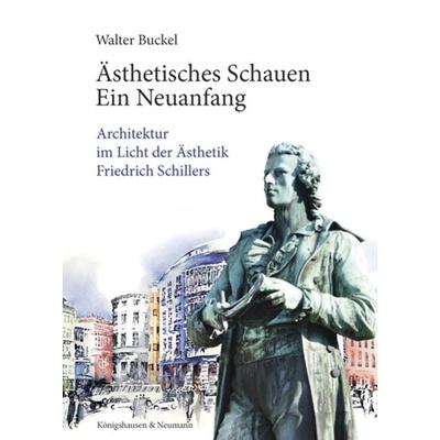 Ästhetisches Schauen. Ein Neuanfang, Taschenbuch von Walter Buckel, Königshausen u. Neumann, 978-3-8260-7798-2