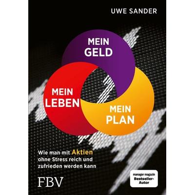 Mein Geld, mein Plan, mein Leben, Gebundene Ausgabe von Uwe Sander, Finanzbuch Verlag, 978-3-95972-569-9