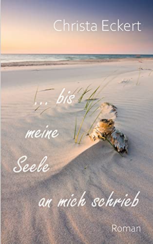 Christa Eckert - Bis meine Seele an mich schrieb: Roman - Preis vom 02.10.2026 23:42:20 h