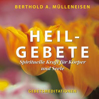 Heilgebete - Berthold A. Mülleneisen, Audio, 9783784493121