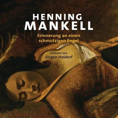 Erinnerung an einen schmutzigen Engel - Henning Mankell, Audio, 9783844509526