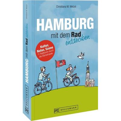 Hamburg mit dem Rad entdecken, Taschenbuch von Christiana M. Wetzel, Bruckmann