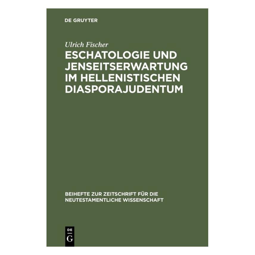 De Gruyter Fischer:Eschatologie und Jenseitserwart (Deutsch, Hardcover, Ulrich Fischer) (67760240)